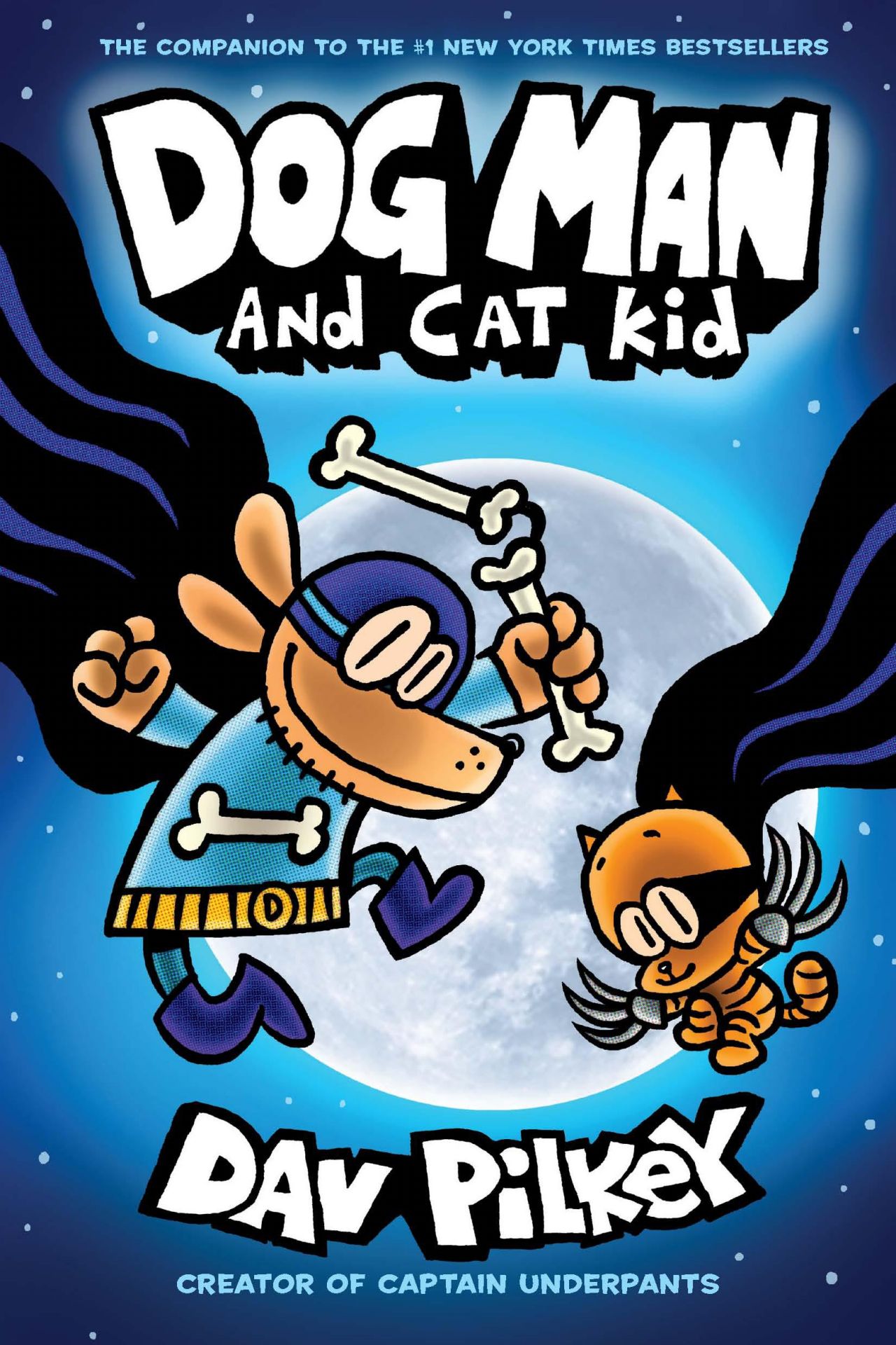 Dog Man and Cat Kid: From the Creator of Captain Underpants