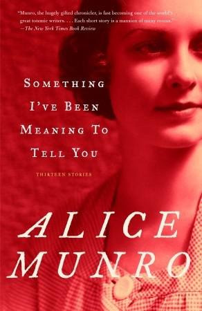 Something I've Been Meaning to Tell You: Thirteen Stories